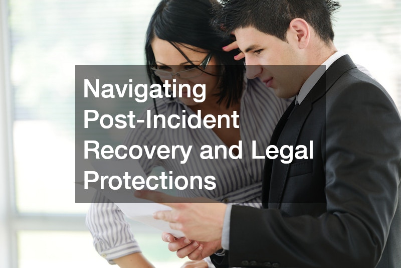 Navigating Post-Incident Recovery and Legal Protections