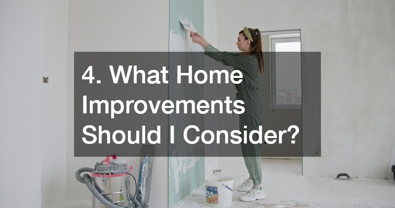 4. What Home Improvements Should I Consider?