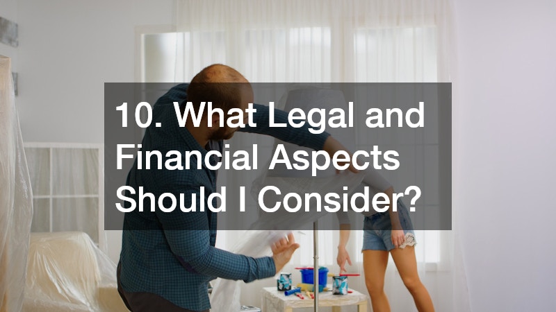 10. What Legal and Financial Aspects Should I Consider?