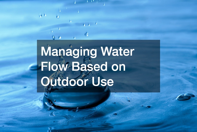 Managing Water Flow Based on Outdoor Use