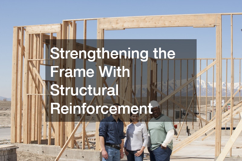 Strengthening the Frame With Structural Reinforcement