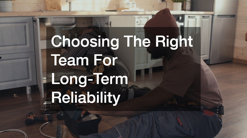 Choosing The Right Team For Long-Term Reliability