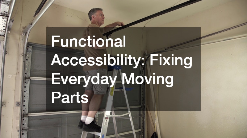 Functional Accessibility: Fixing Everyday Moving Parts