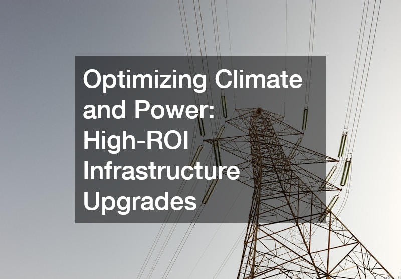 Optimizing Climate and Power: High-ROI Infrastructure Upgrades