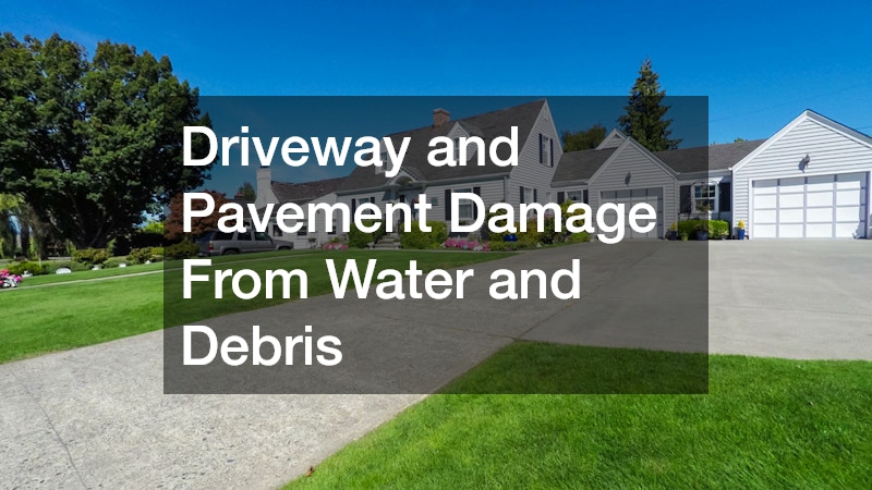 Driveway and Pavement Damage From Water and Debris