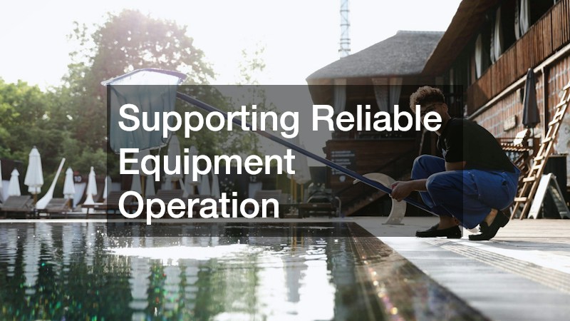 Supporting Reliable Equipment Operation
