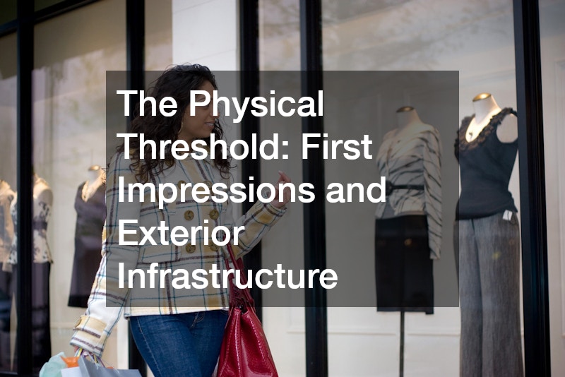The Physical Threshold: First Impressions and Exterior Infrastructure