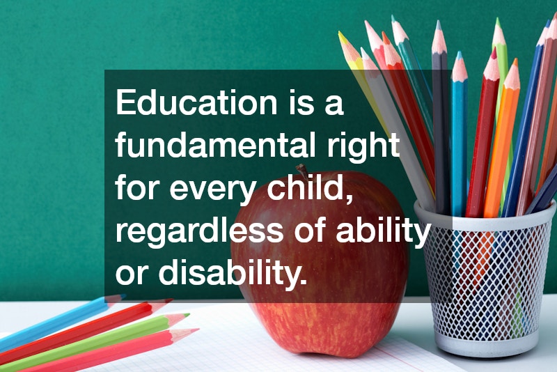 Education is a fundamental right for every child, regardless of ability or disability. 