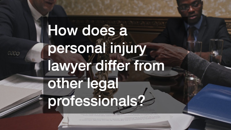 How does a personal injury lawyer differ from other legal professionals?