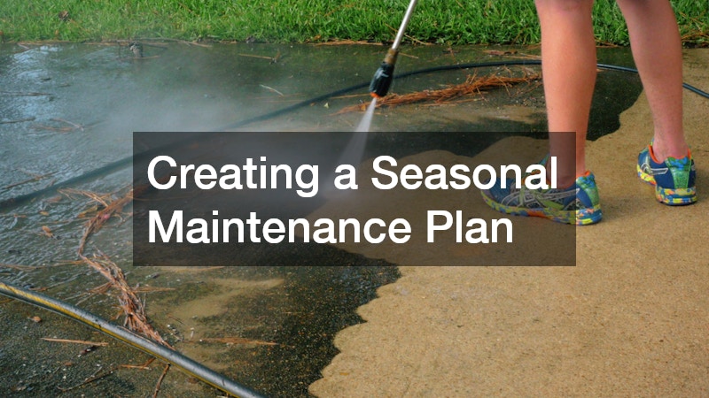 Creating a Seasonal Maintenance Plan