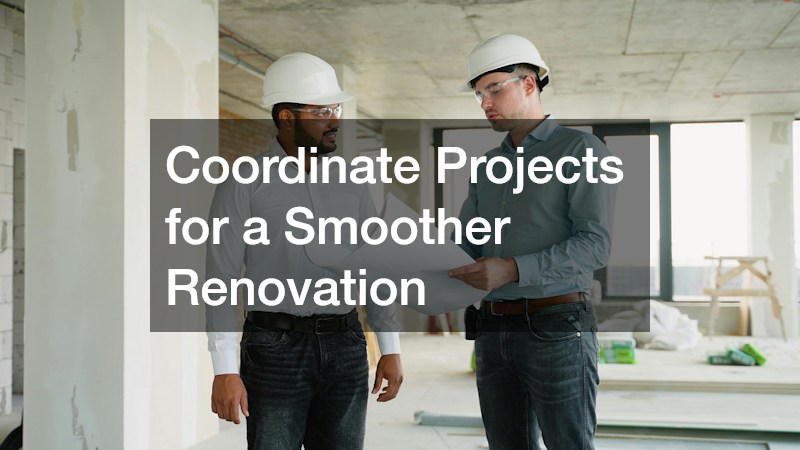 Coordinate Projects for a Smoother Renovation