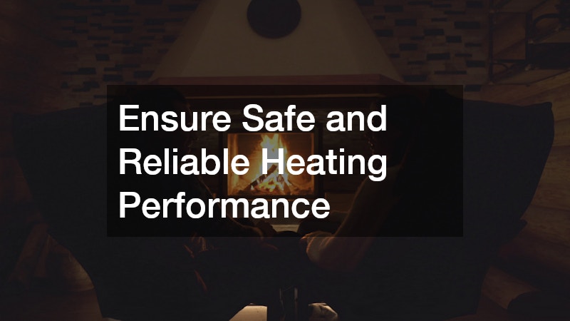 Ensure Safe and Reliable Heating Performance