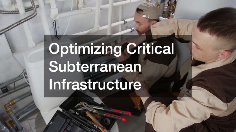Optimizing Critical Subterranean Infrastructure