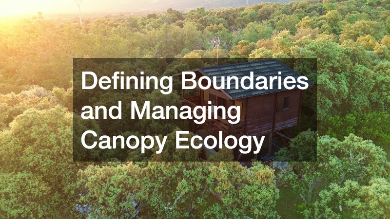 Defining Boundaries and Managing Canopy Ecology