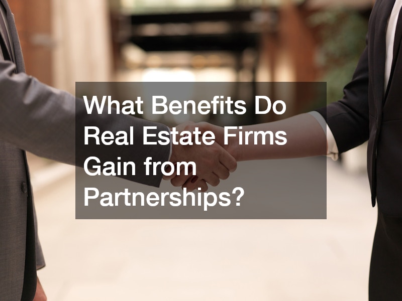 What Benefits Do Real Estate Firms Gain from Partnerships?