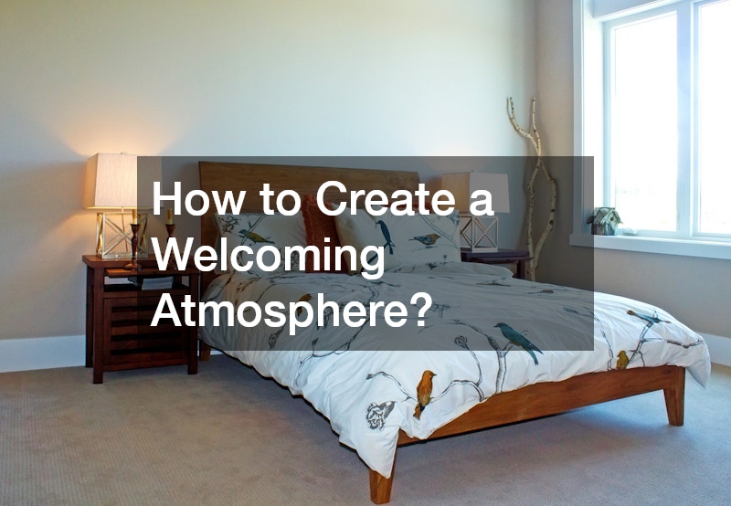 How to Create a Welcoming Atmosphere?