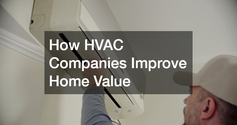 How HVAC Companies Improve Home Value