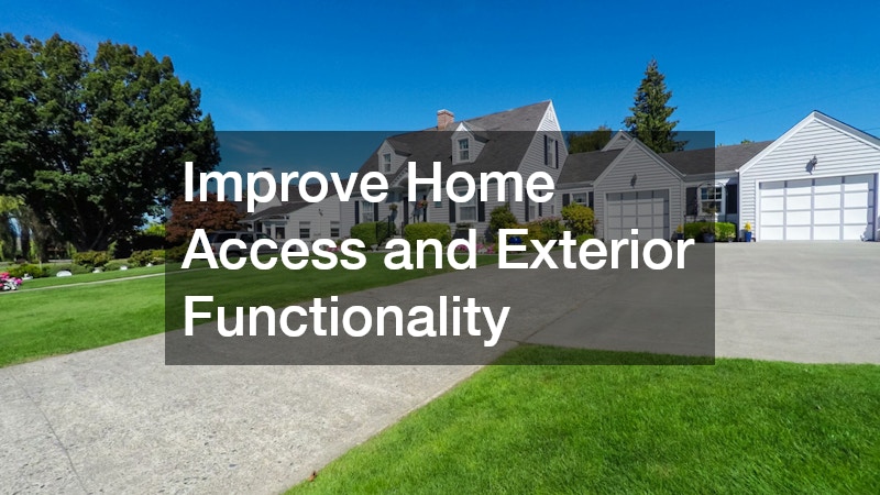 Improve Home Access and Exterior Functionality