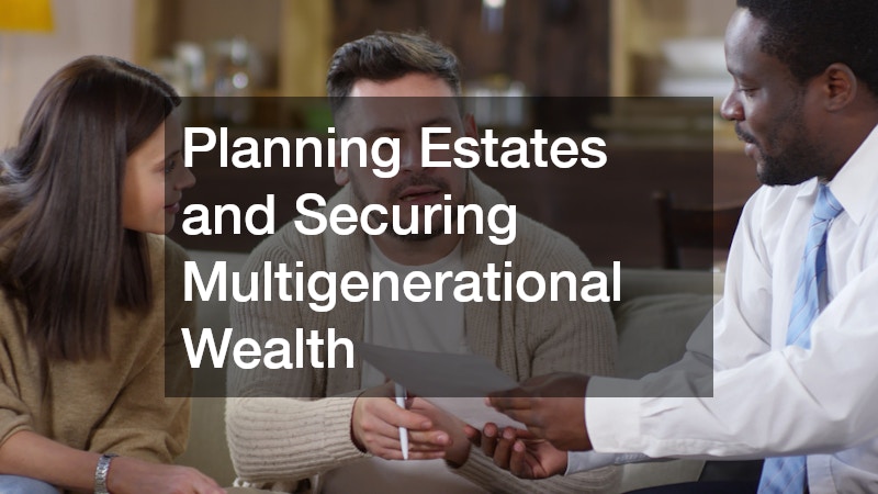 Planning Estates and Securing Multigenerational Wealth