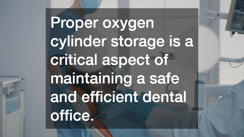 Proper oxygen cylinder storage is a critical aspect of maintaining a safe and efficient dental office.
