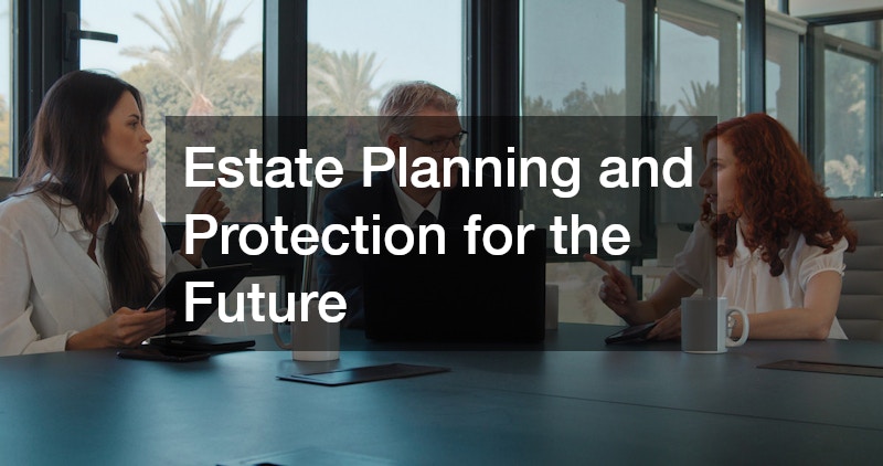 Estate Planning and Protection for the Future