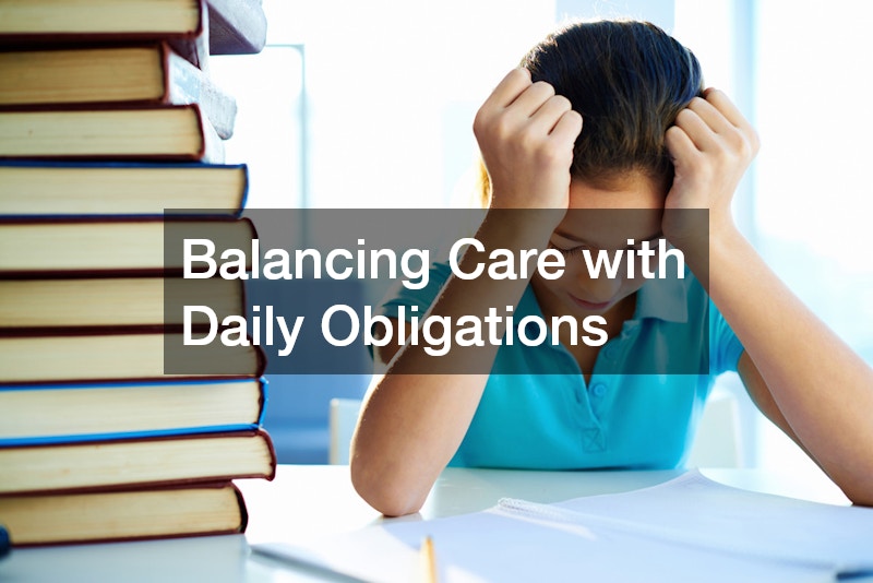 Balancing Care with Daily Obligations