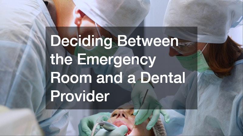 Deciding Between the Emergency Room and a Dental Provider