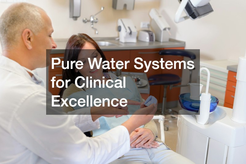 Pure Water Systems for Clinical Excellence