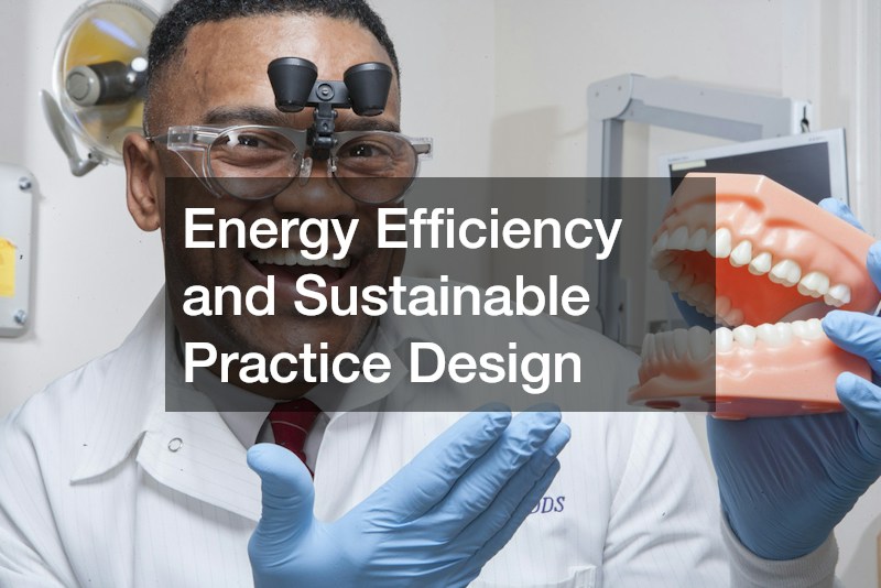 Energy Efficiency and Sustainable Practice Design