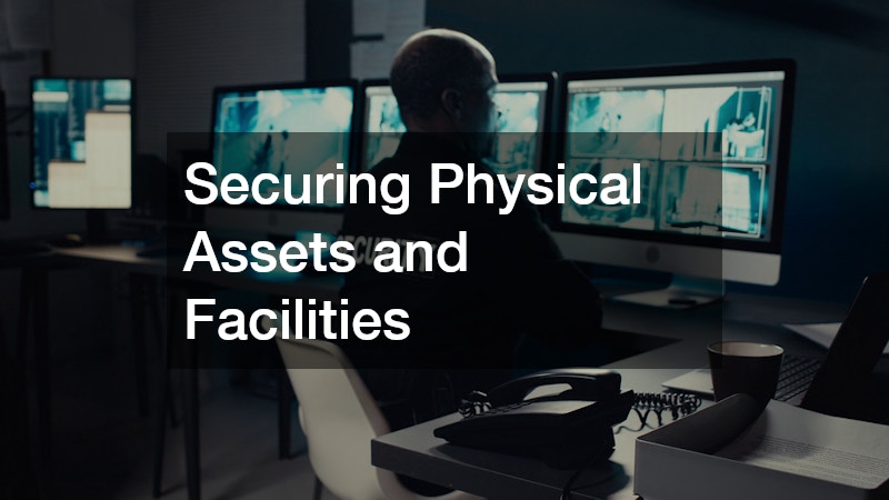 Securing Physical Assets and Facilities