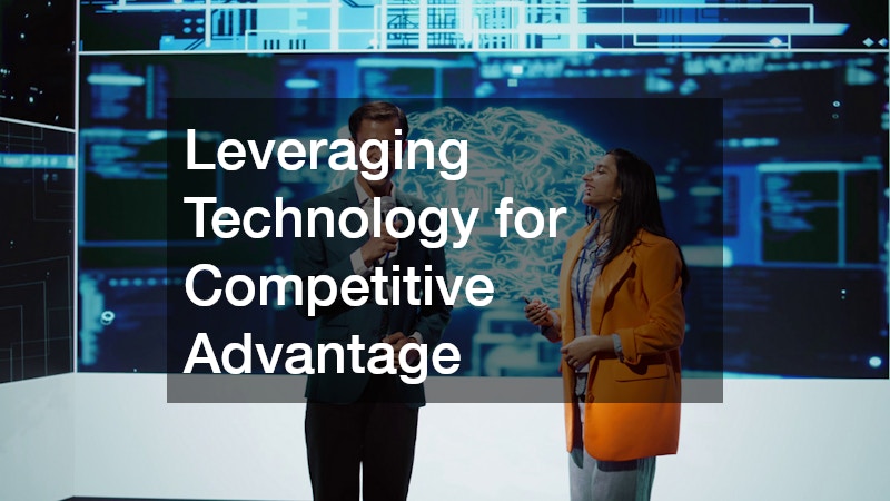 Leveraging Technology for Competitive Advantage