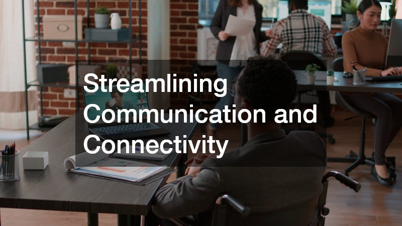 Streamlining Communication and Connectivity