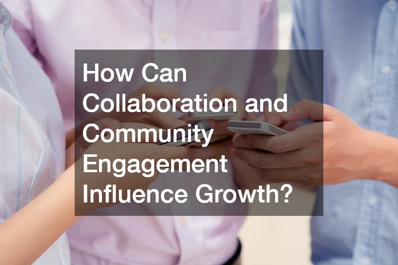 How Can Collaboration and Community Engagement Influence Growth?