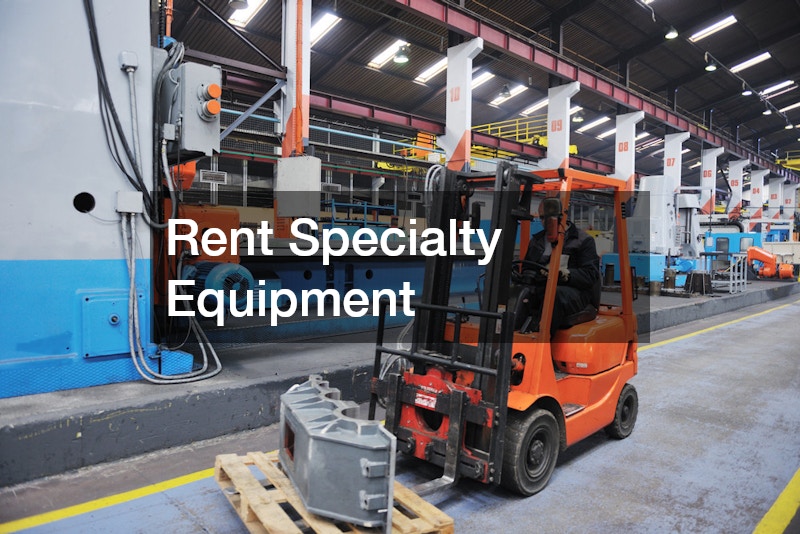 Rent Specialty Equipment