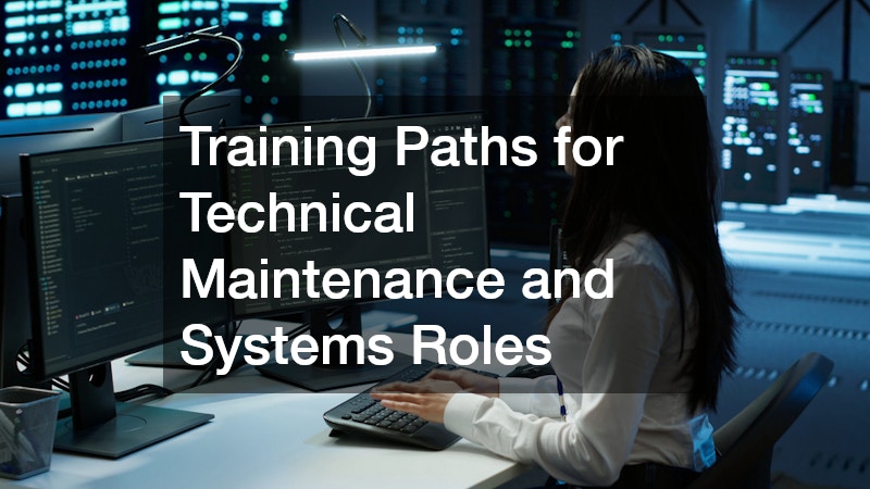 Training Paths for Technical Maintenance and Systems Roles