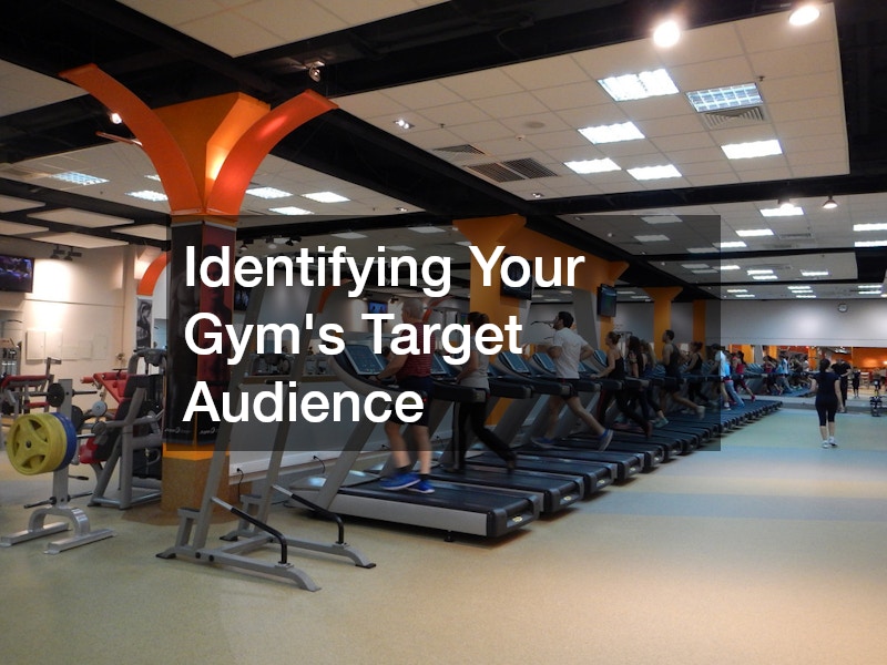 Identifying Your Gym’s Target Audience