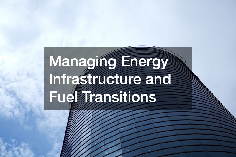 Managing Energy Infrastructure and Fuel Transitions