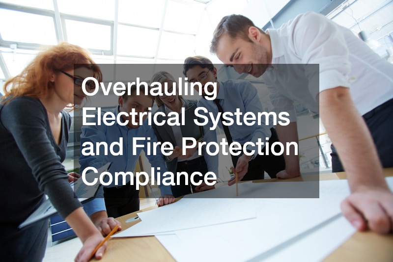 Overhauling Electrical Systems and Fire Protection Compliance