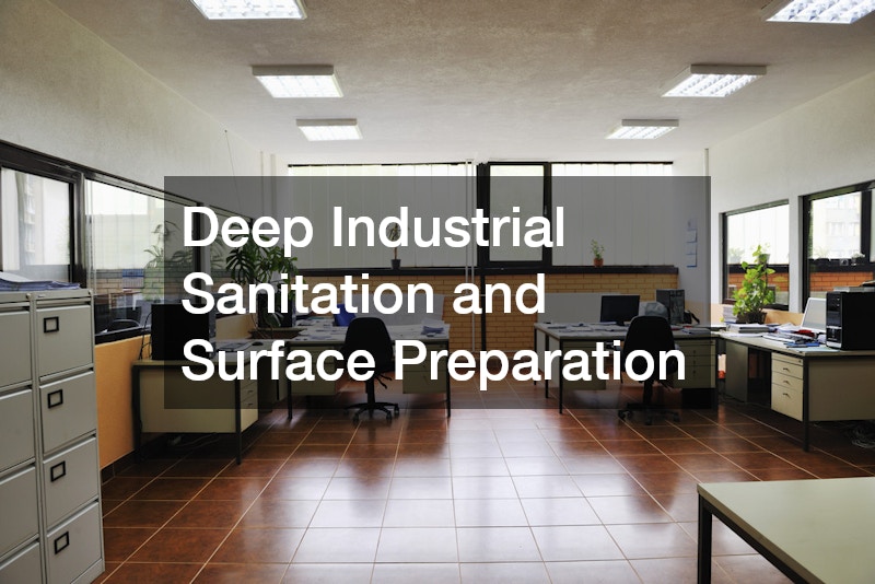 Deep Industrial Sanitation and Surface Preparation