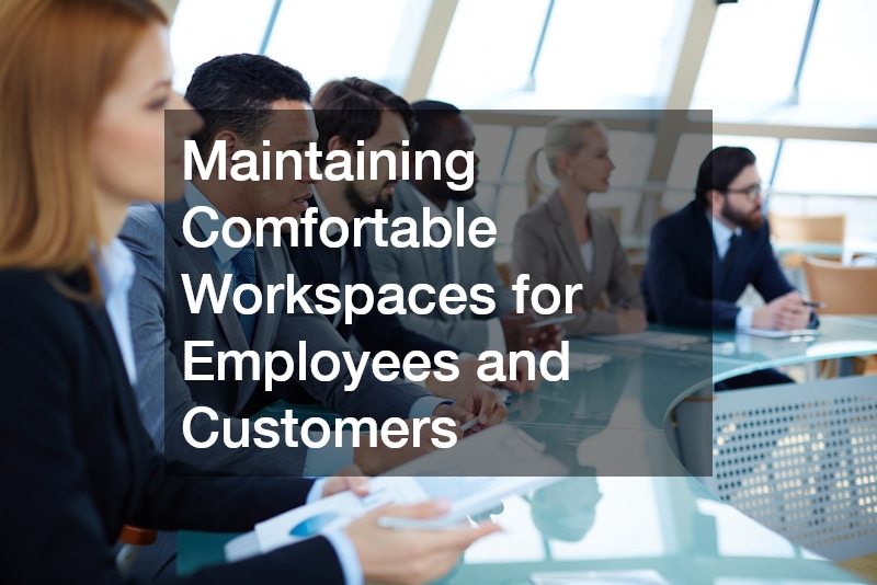 Maintaining Comfortable Workspaces for Employees and Customers