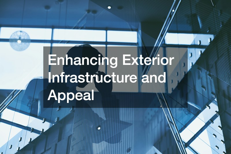Enhancing Exterior Infrastructure and Appeal