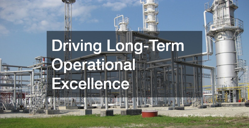Driving Long-Term Operational Excellence