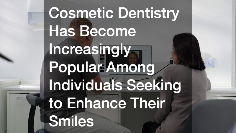 Cosmetic Dentistry Has Become Increasingly Popular Among Individuals Seeking to Enhance Their Smiles