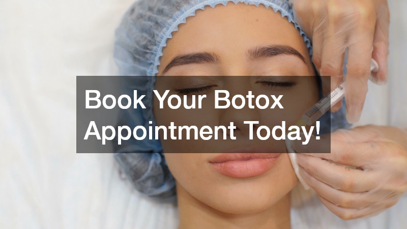 Book Your Botox Appointment Today!