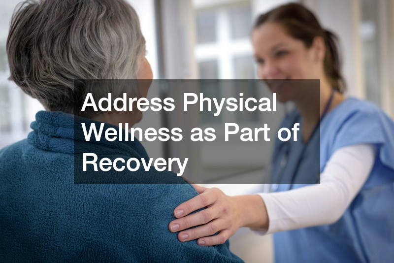 Address Physical Wellness as Part of Recovery
