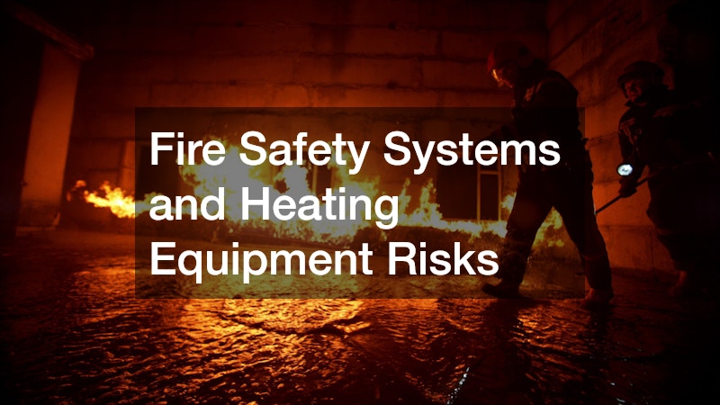 Fire Safety Systems and Heating Equipment Risks