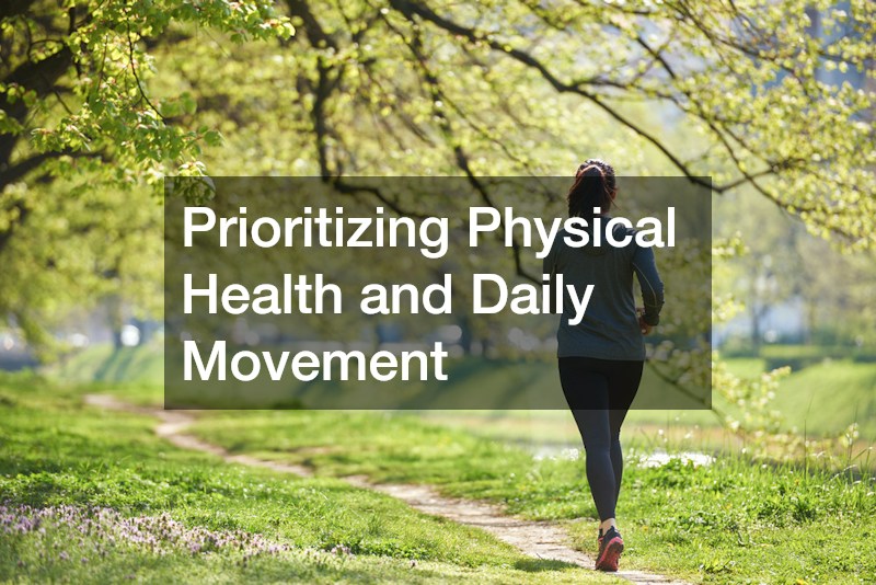 Prioritizing Physical Health and Daily Movement