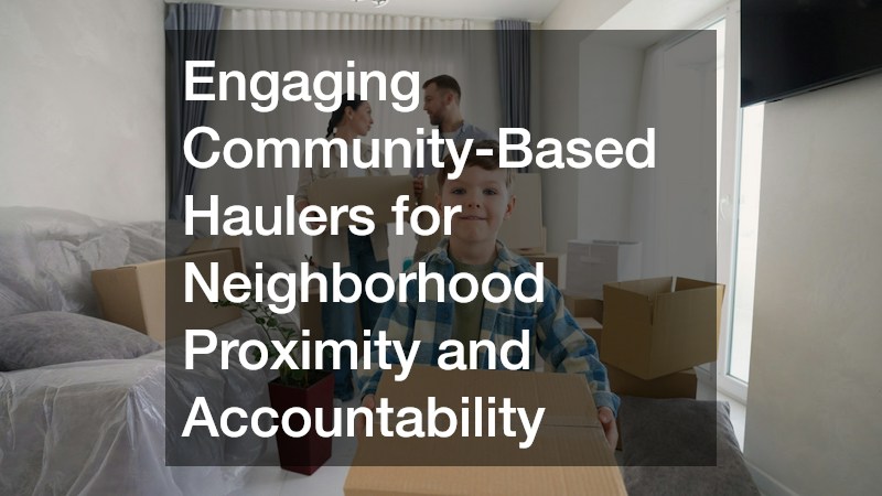 Engaging Community-Based Haulers for Neighborhood Proximity and Accountability