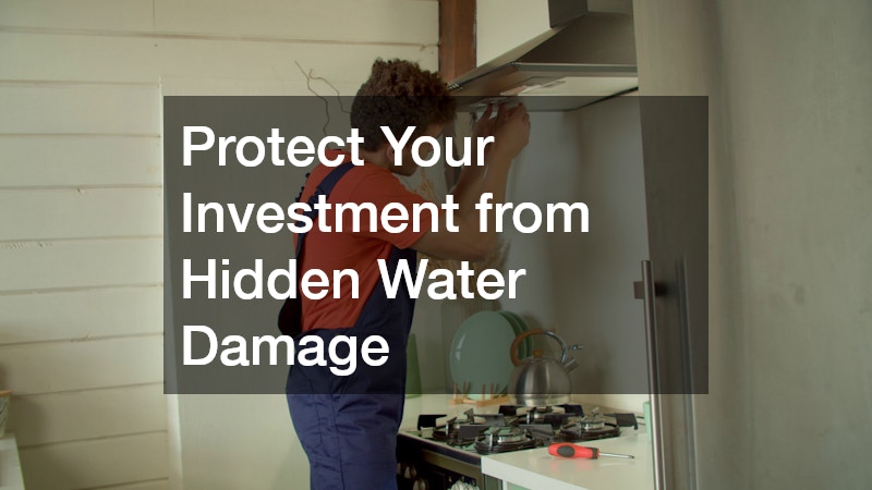 Protect Your Investment from Hidden Water Damage
