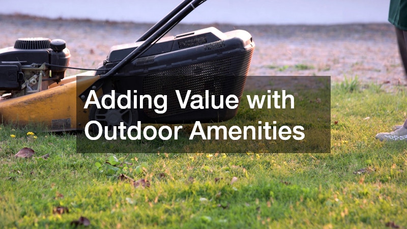 Adding Value with Outdoor Amenities